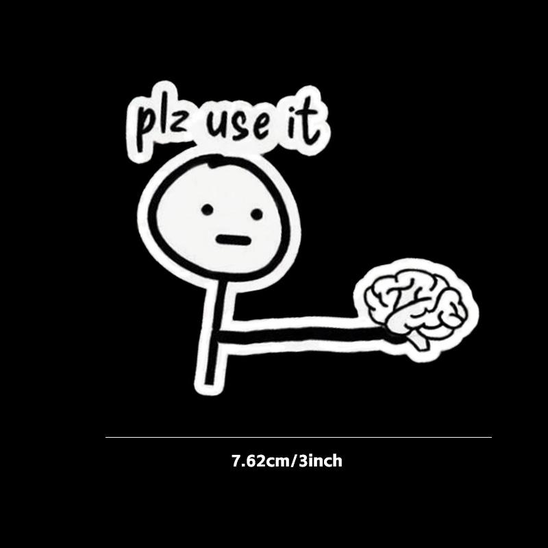 Please Use It As A Sticker - A Fun Vinyl Sticker, Adhesive Stickers, for Laptops, Water Bottles, Desks, Personal Corners, Perfect for Humor Enthusiasts, Students, Tech Enthusiasts, The Perfect Gag Gift for Friends, Family, Funny Stickers