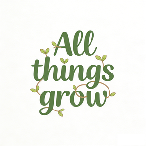 All things grow
