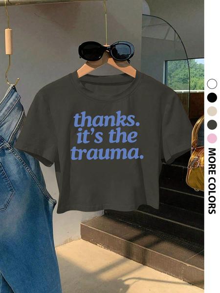 Women's "thanks It's The Trauma" Print Round Neck Crop Tee, Fashion Casual Crew Neck T-shirt for Daily Holiday Vacation Outdoor Wear, Ladies Clothes for Summer, Top
