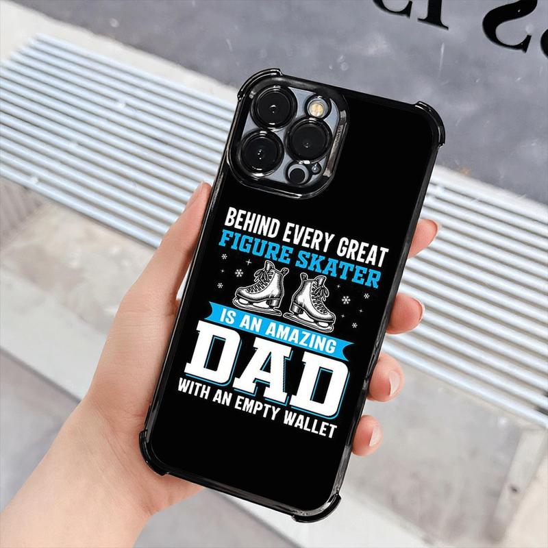 Phone Case: 1PC Behind Every Great Figure Skater Is An Amazing Dad with An Empty Wallet Electroplating Process Protective Cover with Reinforced Cushioning And Collision Prevention Suitable for iPhone 17 16 15 14 13 Pro Max Cover