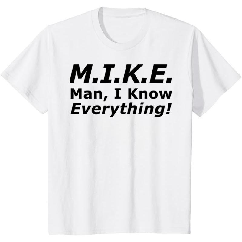 Funny Mike T-Shirt - 'Knows Everything' Humor Gift for Men - Birthday & Father's Day