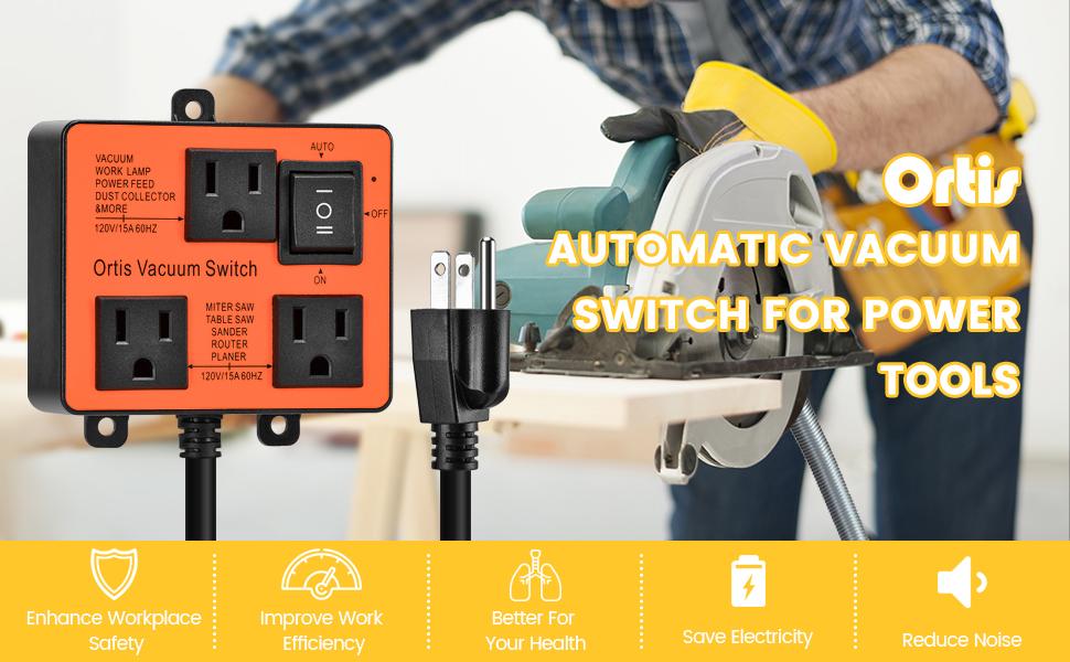 Automatic Vacuum Switch, Ortis Vacuum Switch for More Power Tools, Delay Vacuum On/Off to Prevent Circuit Overload and Tripping, Keep Your Workplace Cleaner, Better for Your Lung Plug