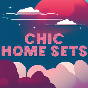 Chic Home Sets