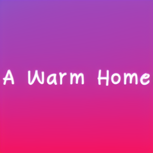 A Warm Home