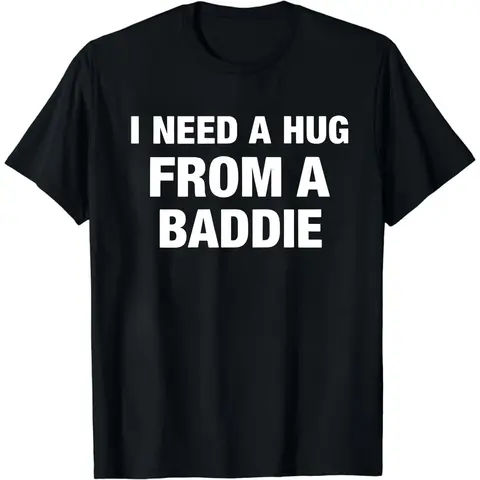 Casual 'I Need a Hug From a Baddie' Graphic T-Shirt for Women, Smooth Seamless Cotton Shortsleeve Top