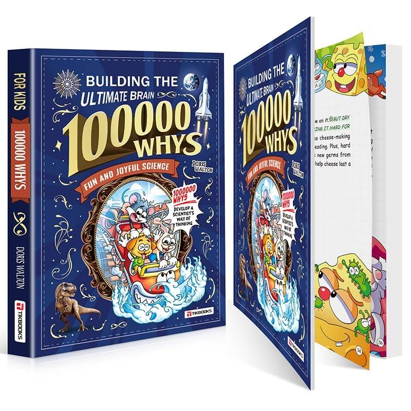 100000 Whys Building the Ultimate Brain for Kids | Fun Science Children's Encyclopedia | Develop Scientific Thinking, STEM Learning Book for Kids Ages 6-12, Perfect Gift for Curious Young Minds