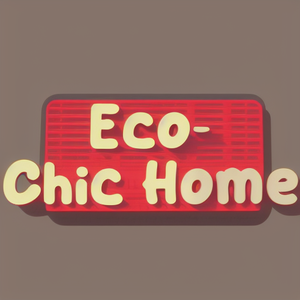 Eco- Chic Home