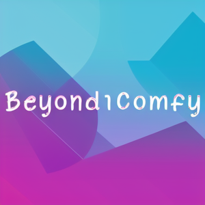 Beyond Comfy