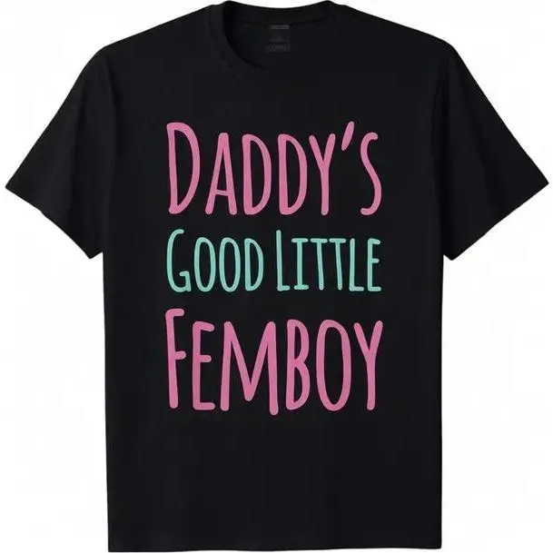 Men's Femoby Daddy's Good Little Femboy Streetwear T-Shirt - Comfy Cotton Short-Sleeve Top, Menswear Casual Tshirt, Shortsleeve, Classic, Fashion, Basic, Fabric, Tee, Double Stitching, Graphic Print