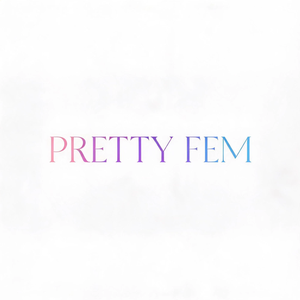 PRETTY FEM