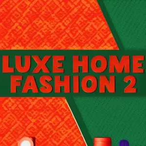 Luxe Home Fashion 2