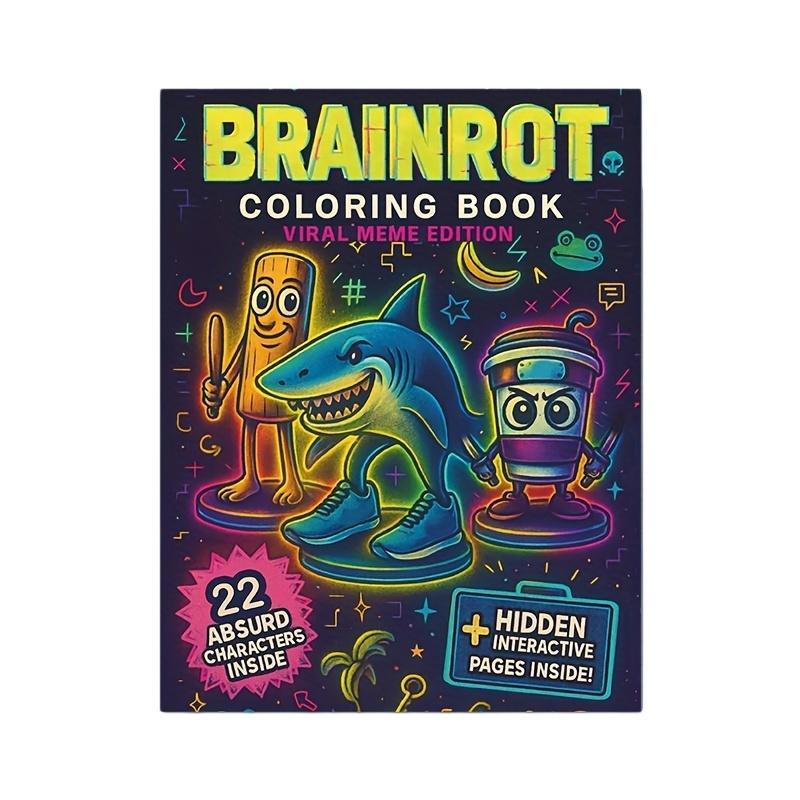 Ultimate Meme Gift Brainrot Coloring Book, Features 22 Viral Characters, Vibrant Cartoon Design, Hidden Pages, Ideal for Adults & Teens