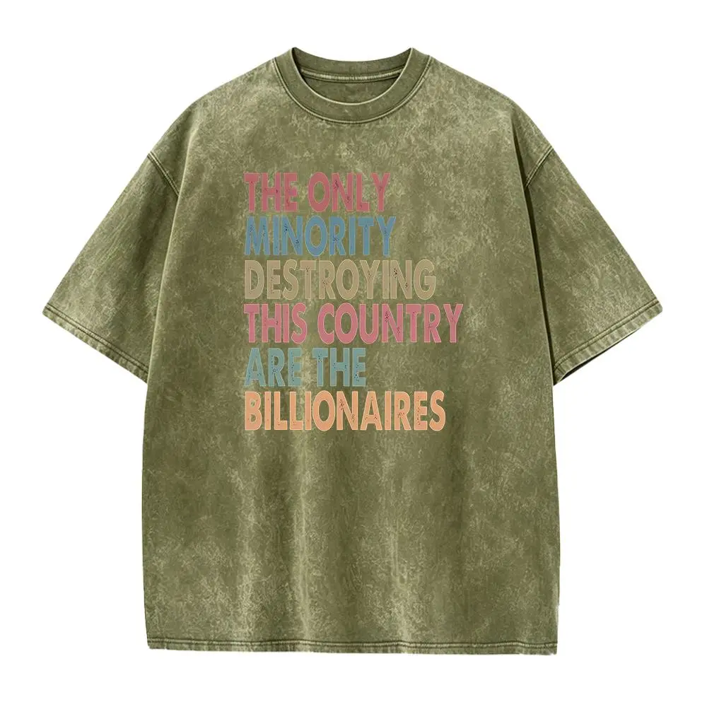 The Only Minority Destroying This Country Are Billionaires Shirt, Sarcastic Billionaire Shirt,Political Humor,Activism Shirt,Funny Quote Tee
