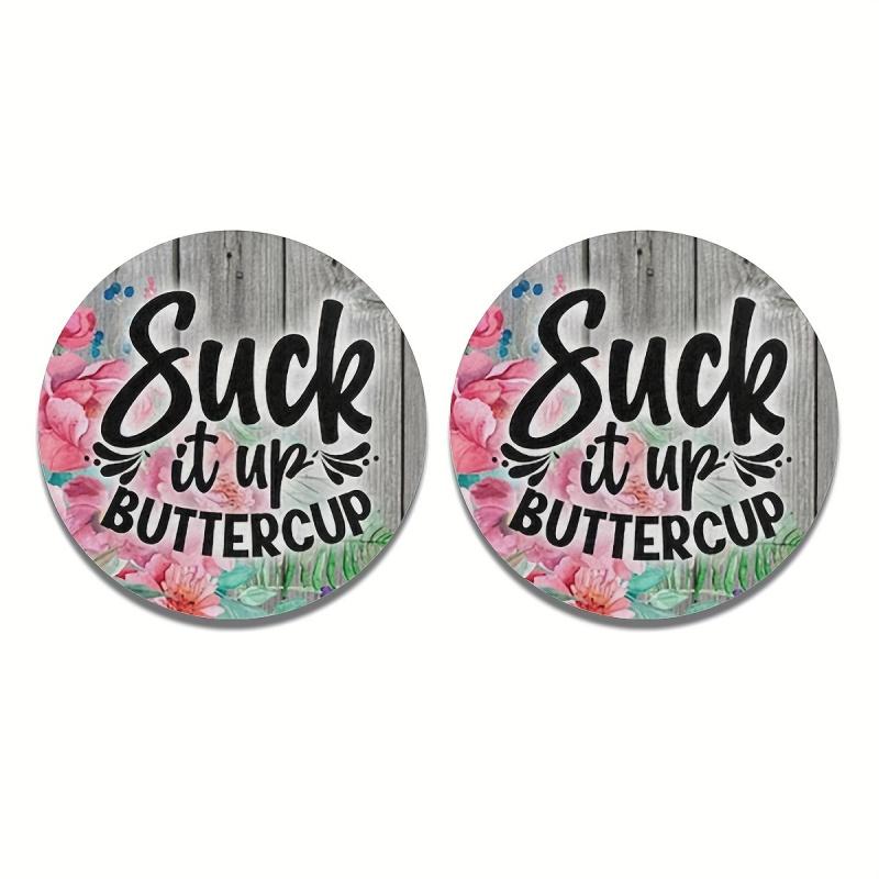 Suck It Up Buttercup Pattern Absorbent Car Cup Coasters - EVA Material, Perfect for Car and Home Use