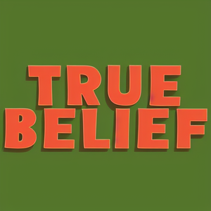 TRUE BELIEF