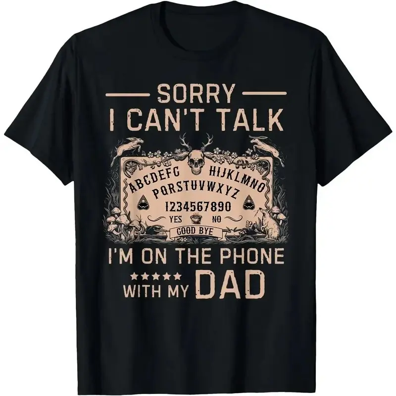 Sorry I Can't Talk I'm On The Phone With My Dad Board T-Shirt Men Gifts