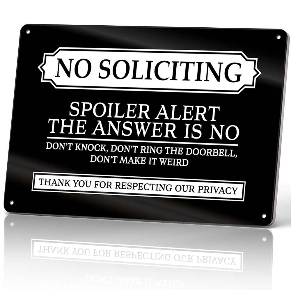 No Soliciting Spoiler Alert The Answer Is No Metal Sign 12x8 In Aluminum, Vintage Front Door Tin Sign, Retro No Soliciting Wall Art for Home, Porch, Entryway, Funny Privacy Plaque, 12x8 Inch Aluminum Sign