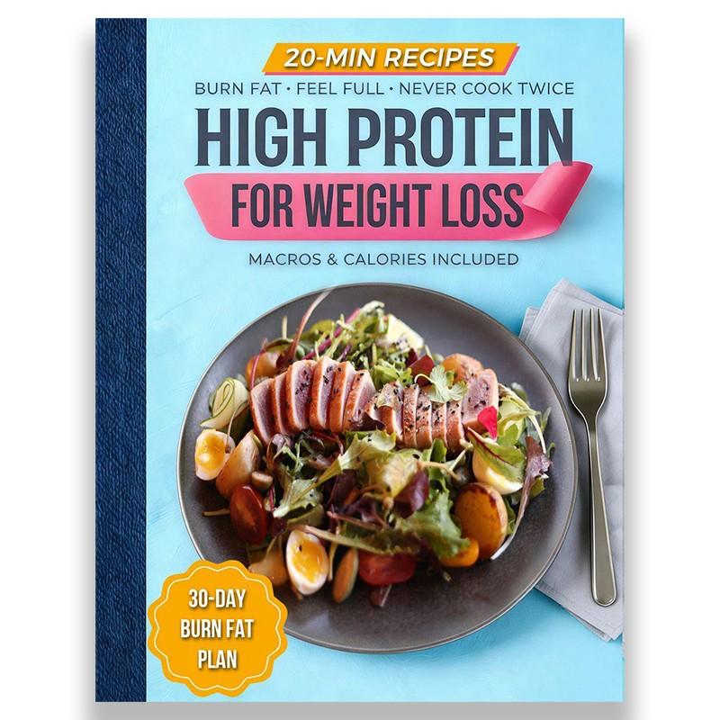 High Protein Cookbook for Weight Loss: 101 Low Carb Recipes & a 30-Day Meal Plan to Burn Fat, Feel Full, and Never Cook Twice (High Protein Made Easy)
