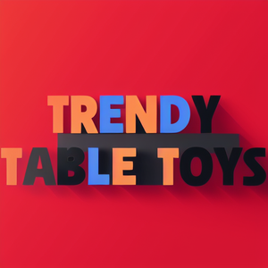 Trendy Table Toys