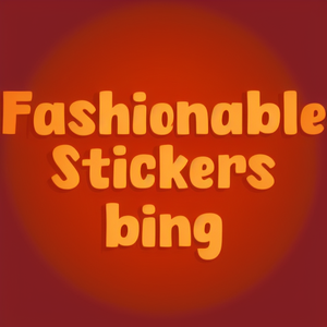 Fashionable Stickers bing