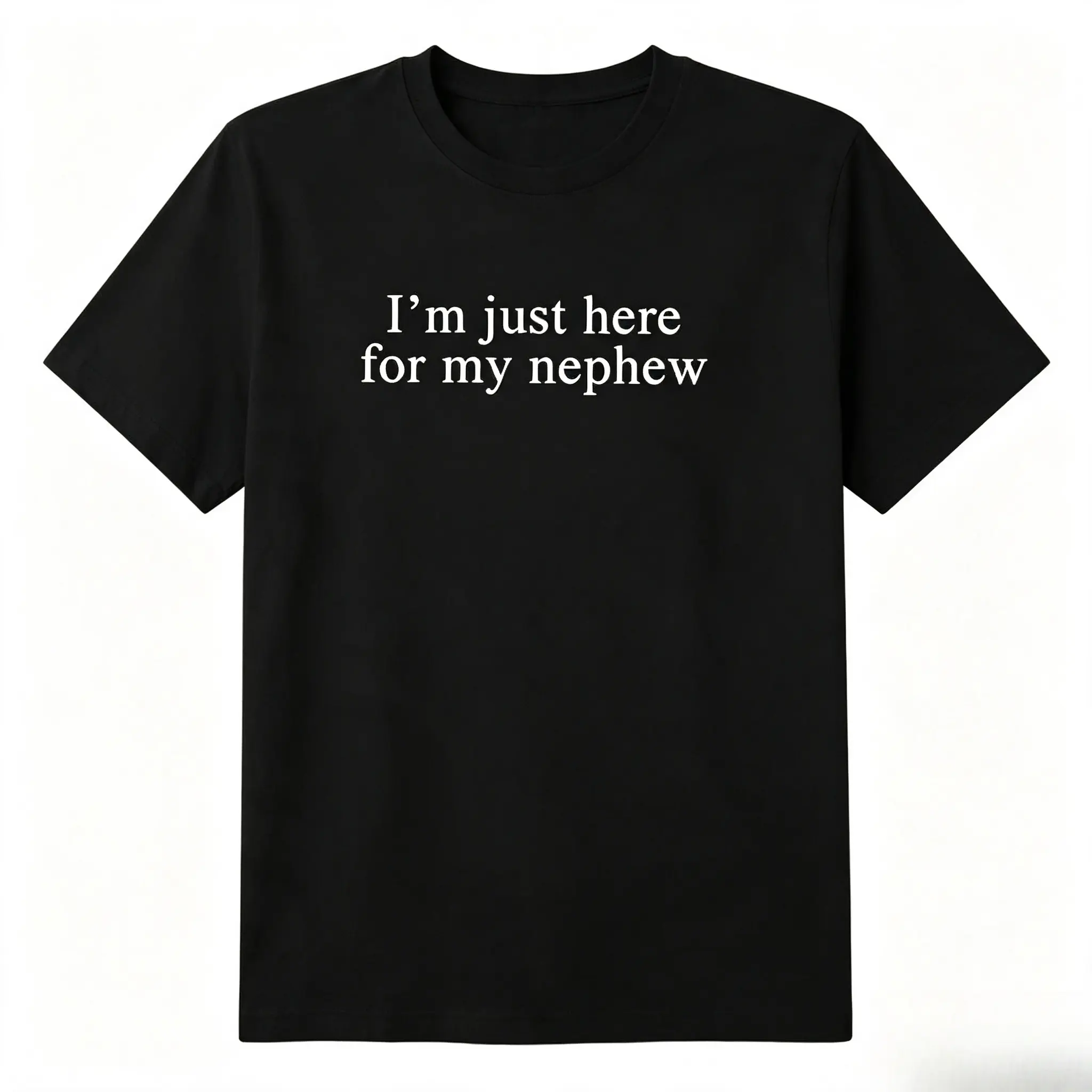 I’m Just Here For My Nephew Text Graphic Cotton T-Shirt, Oversized Comfort Fashion Outfit, Funny Aunt Uncle Casual Top, Perfect Valentine’s Day Holiday Gift for Lovers, Family, Friends for Him Her