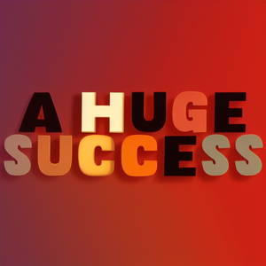 A huge success