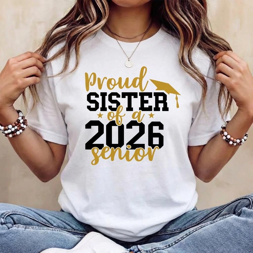 Proud Sister of a 2026 Senior T-Shirt – Graduation Family Matching Graphic Tee, Class of 2026 High School College Grad Outfit, Soft Cotton Crewneck Short Sleeve Casual Top, Photo Day Celebration Shirt