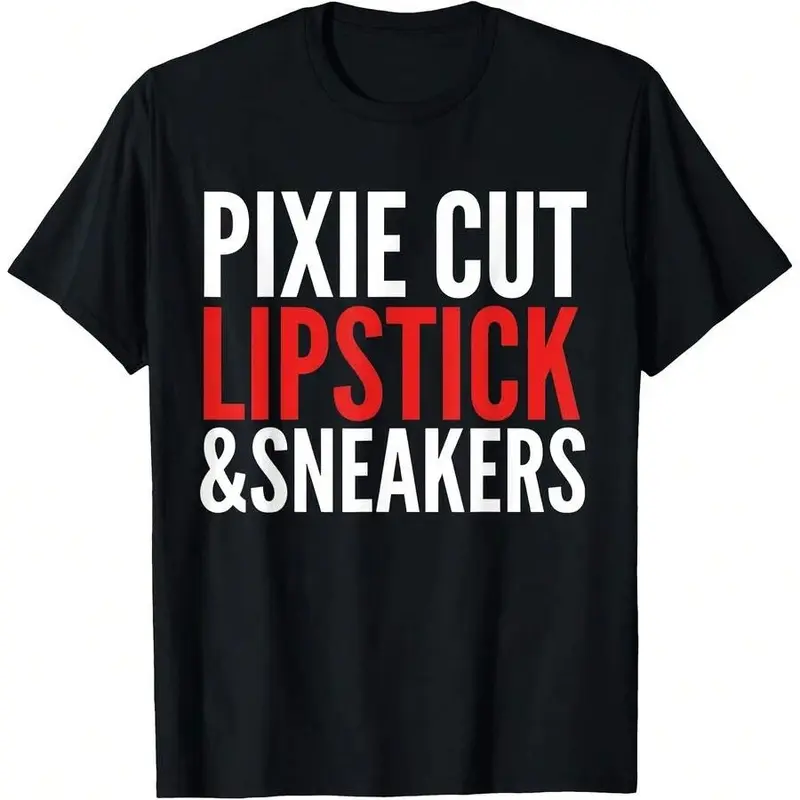 Pixie Cut Lipstick And Sneakers Fun Quote T-Shirt