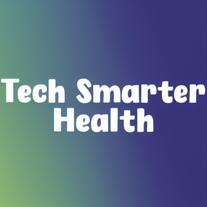 Tech Smarter Health
