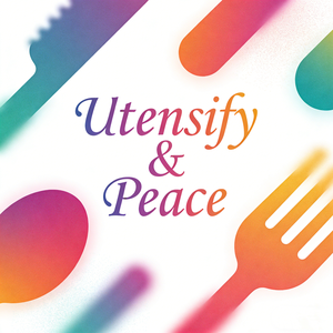 Utensify & Peace