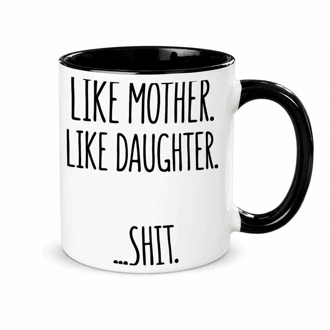 Like Mother Like Daughter Mug, Funny Mother Daughter Ceramic Coffee Cup, 11oz 15oz, Sarcastic Family Gift for Mom, Daughter, Friends and Women