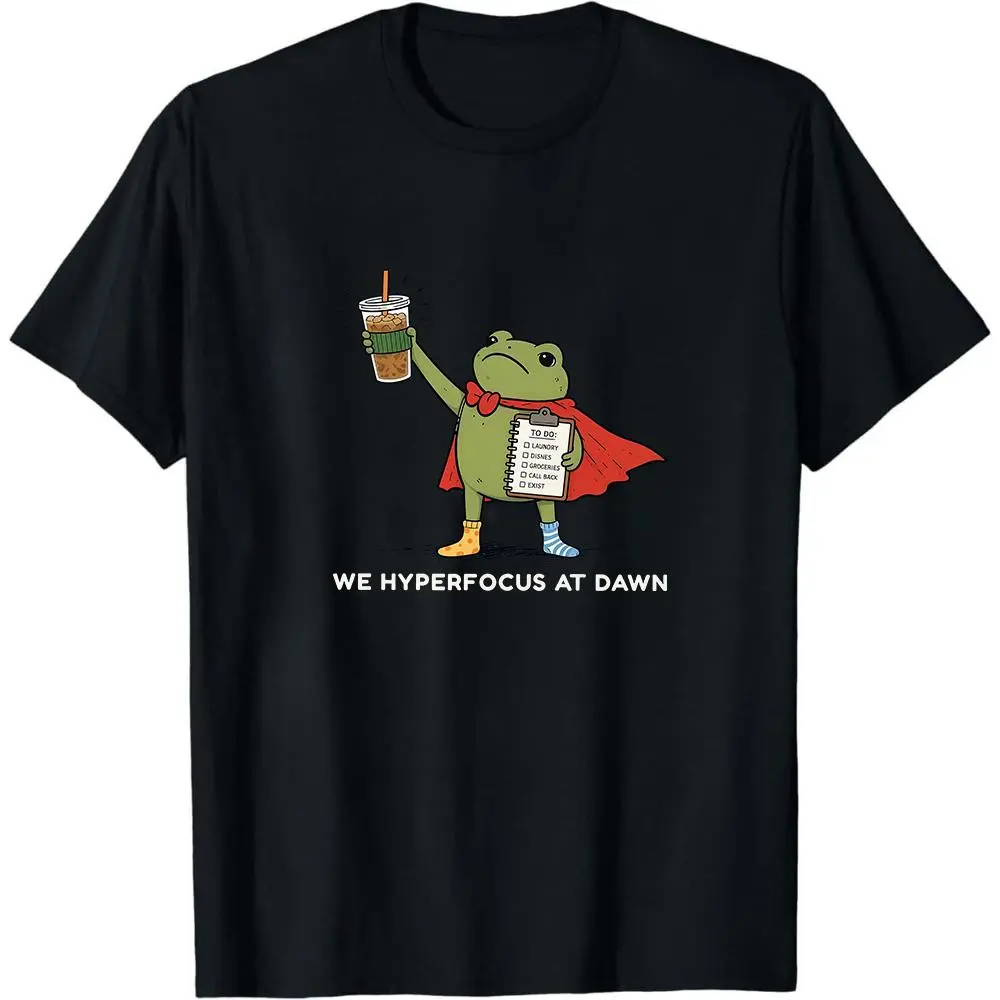Funny Frog ADHD Shirt, Funny Mental Health T-Shirt, We Hyperfocus at Dawn Tee, Overstimulated Shirt, Introvert Humor Tee