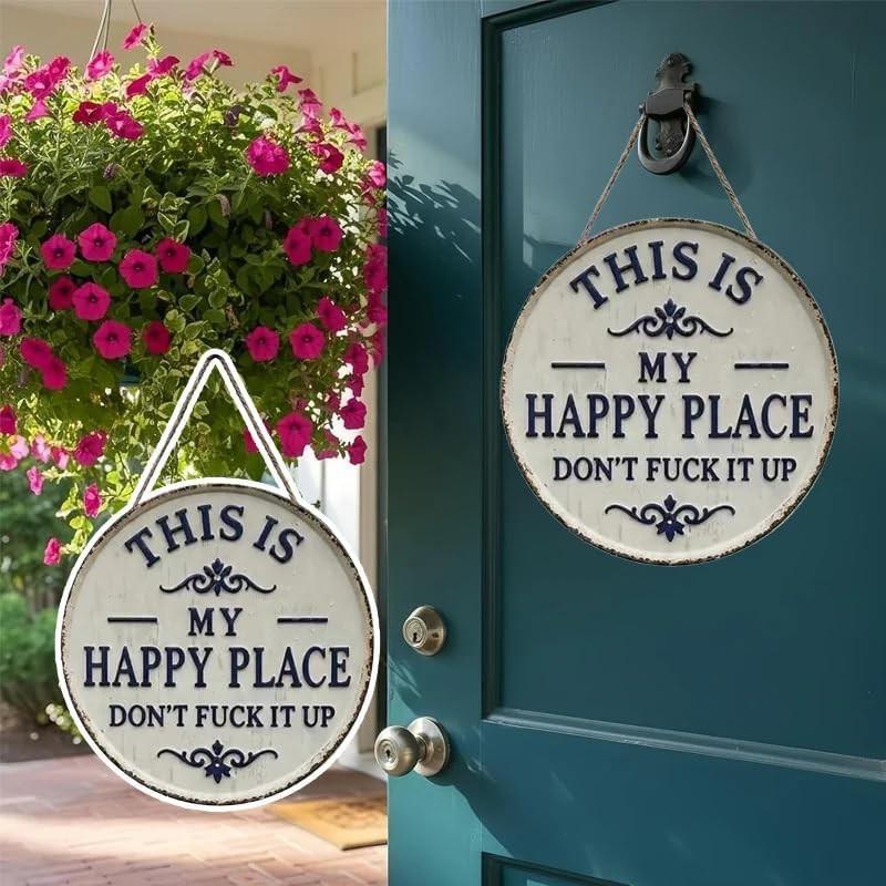 Happy Place – Vintage Statement Metal Sign,"This Is My Happy Place Don't Fuck It Up" Round Garden Wall Decor, Hanging Decorative Signs & Plaques, For Front Door Home Office Kitchen Bedroom, Yard Sign, Signage