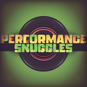 Performance Snuggles