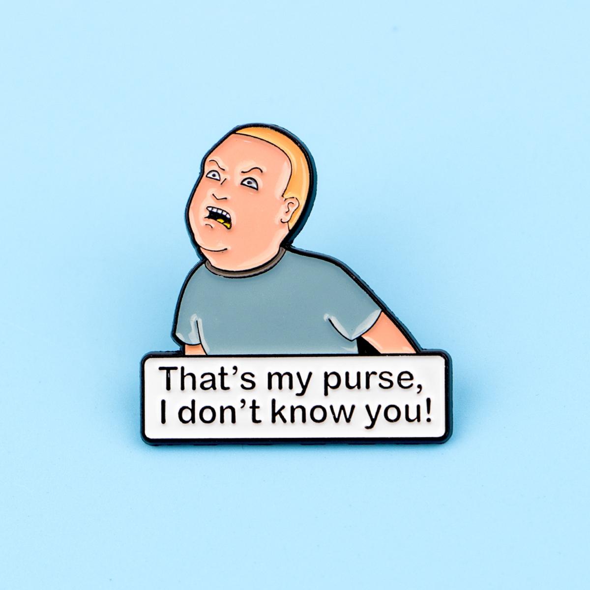 "That's my purse,I don't know you" Funny Movie Brooch Pin Clip, Cute Cartoon Design Badge, Zinc Alloy Fashion Jewelry Accessory for Men & Women,Gifts for Her