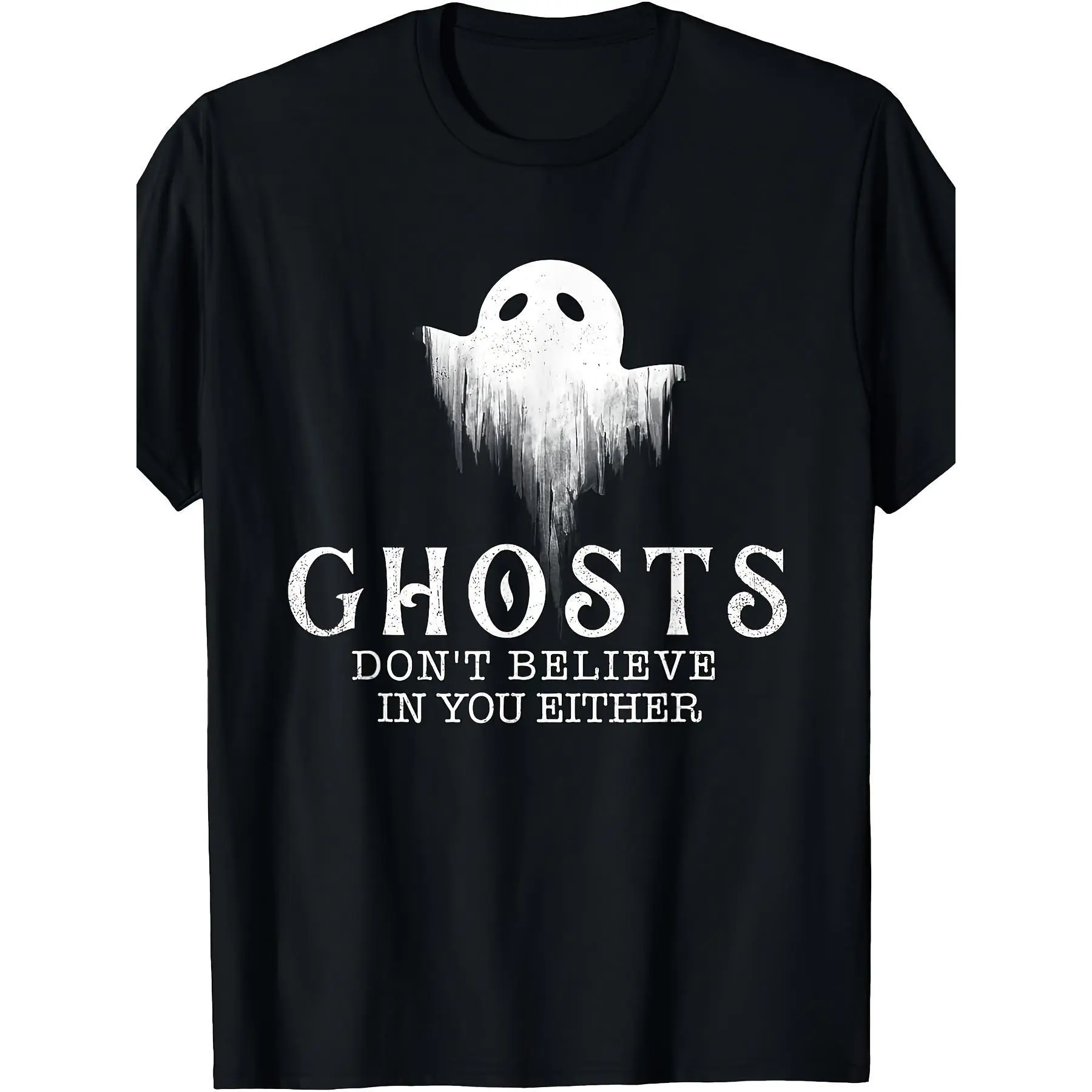 Ghosts Don T Believe in You Either Paranormal Investigator T Shirt Same Style for Men And Women 2026 Summer Short Sleeved Printed Pure G Crew Neck All Season Vintage Style Regular Men'S Round Neck Creative Print Short Sleeve T-Shirt Suitable for Spr