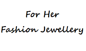 For Her Fashion Jewellery