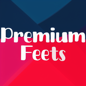 Premium Feets