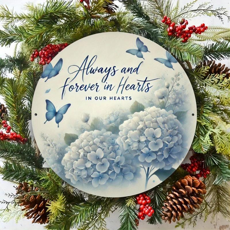 Iron Foil Engraving Art Sign "Always and Forever in Hearts" - Wall Decor for Home, Hotel, Restaurant, Cafe, Ranch, Farm - Round Metal Memorial Plaque with Butterfly and Hydrangea Design - Pack of 1