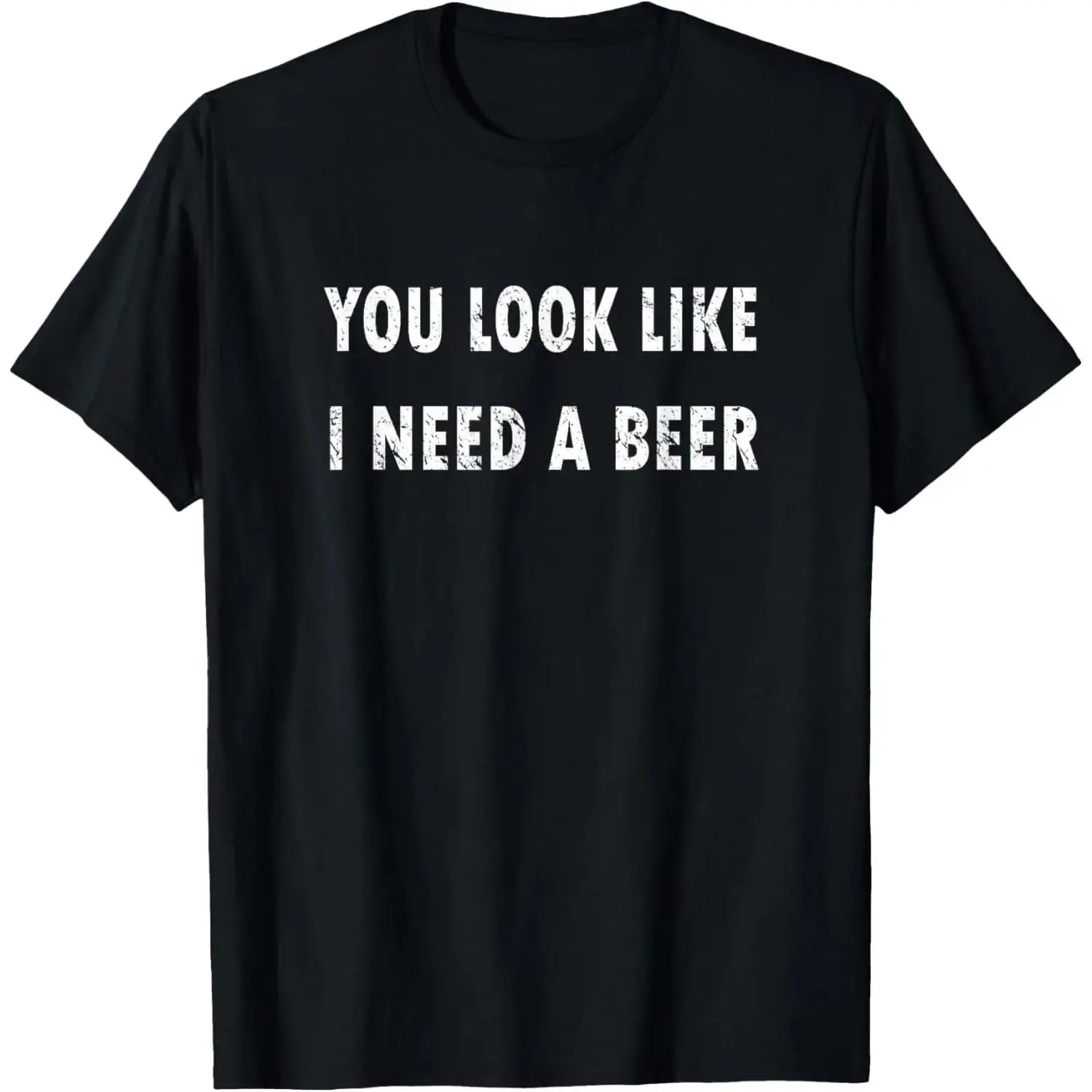 100% Cotton You Look Like I Need A Beer T-shirt Funny Drinking Shirt T-Shirt Menswear Top