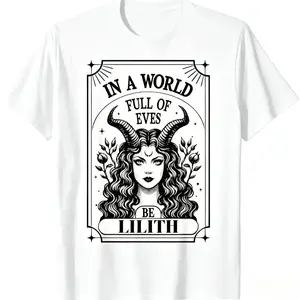 100% Cotton Be A Lilith T-Shirt - A World Full of Eves Tee Shirt women,funny graphic tee,women's shirts,humorous tshirt men