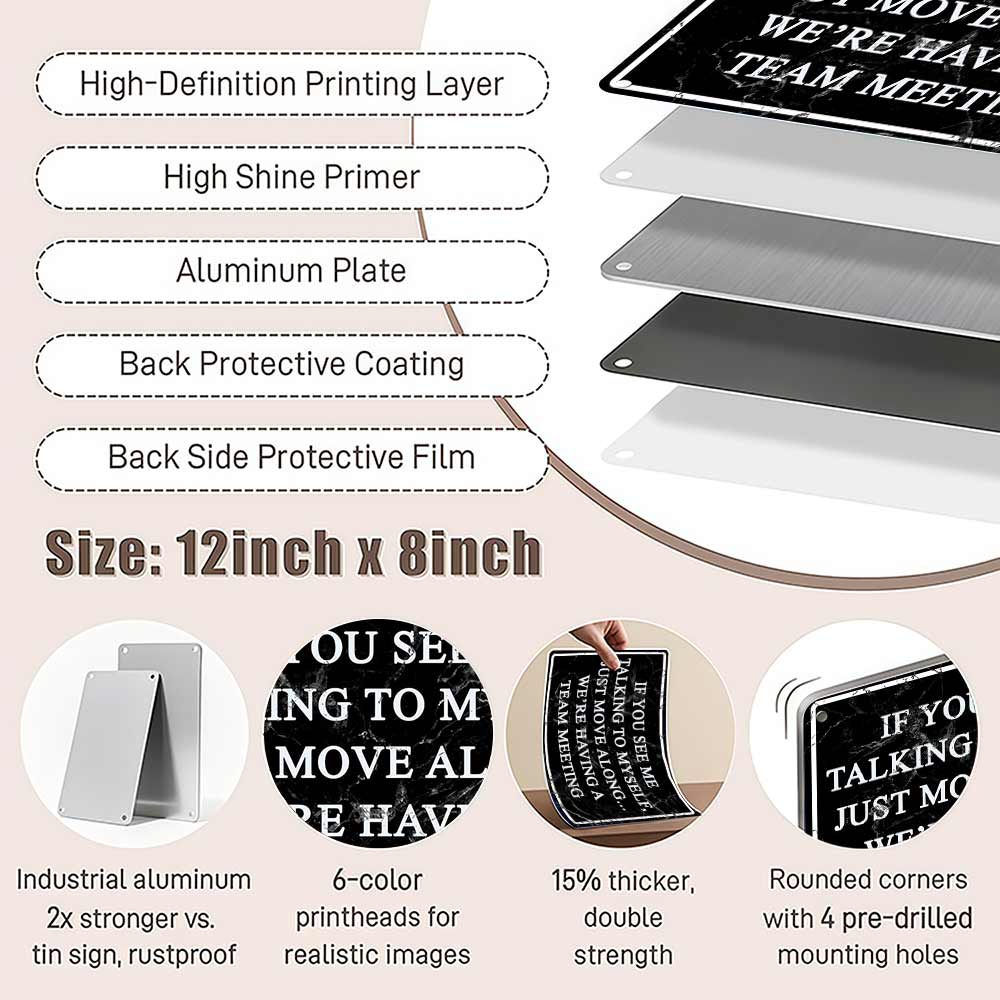 If You See Me Talking To Myself Team Meeting Funny Metal Sign 12x8 In Aluminum, Vintage Sarcastic Tin Sign for Office, Man Cave, Home Decor, Retro Funny Office Wall Art, 12x8 Inch Aluminum Plaque