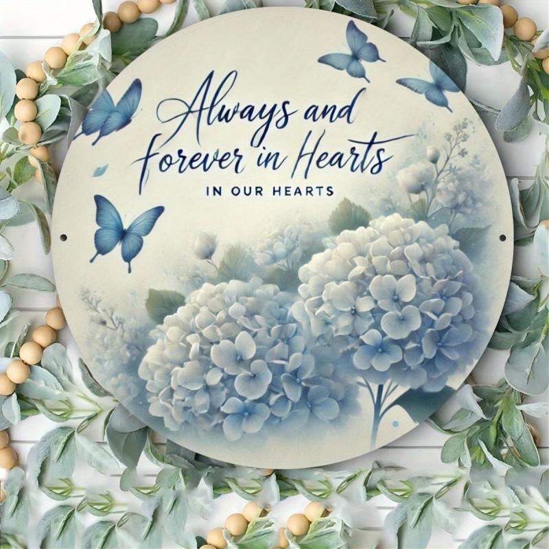 Iron Foil Engraving Art Sign "Always and Forever in Hearts" - Wall Decor for Home, Hotel, Restaurant, Cafe, Ranch, Farm - Round Metal Memorial Plaque with Butterfly and Hydrangea Design - Pack of 1