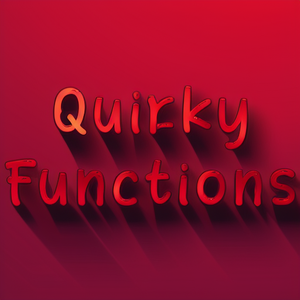 Quirky Functions