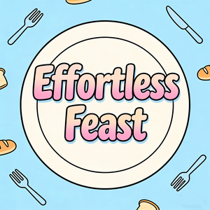 Effortless Feast