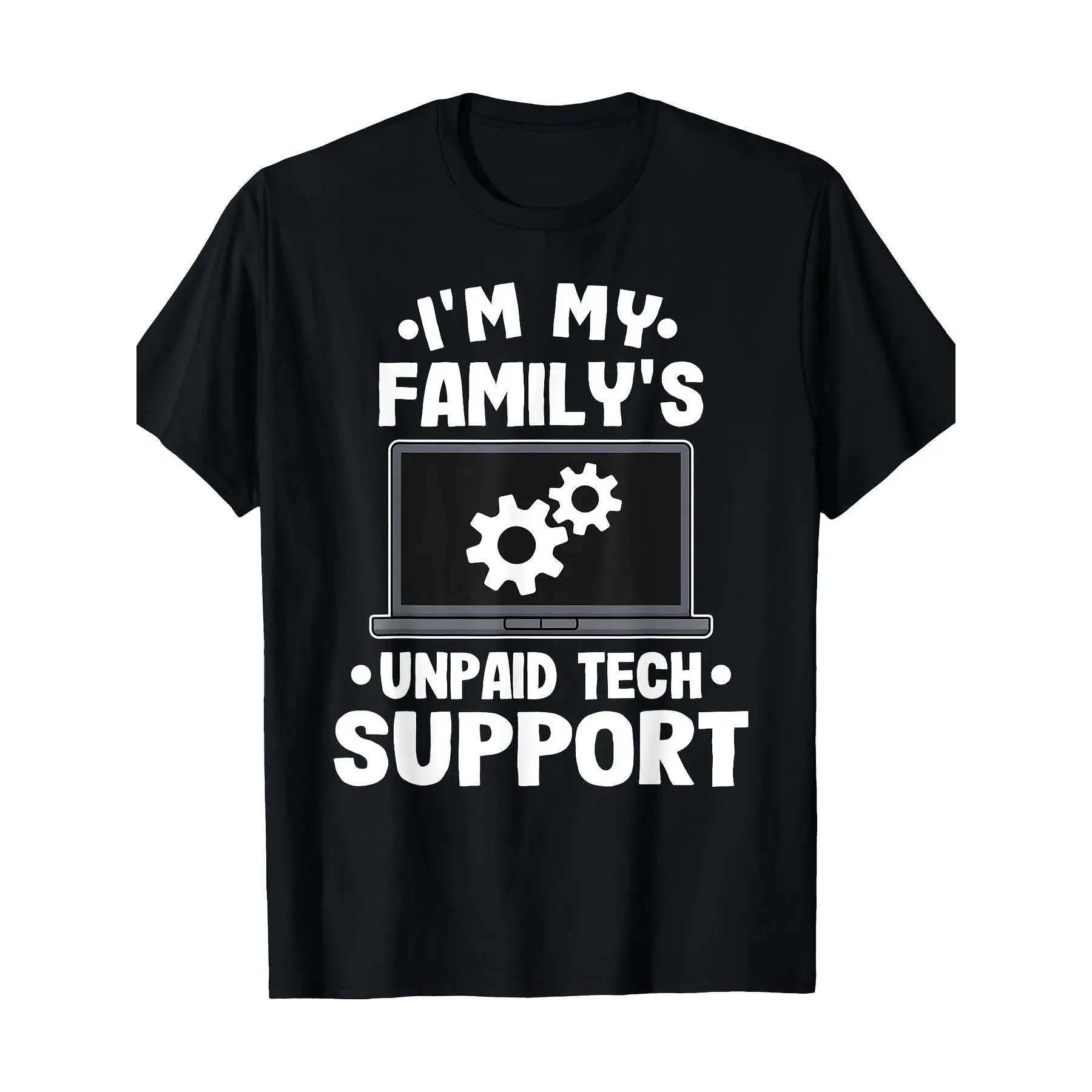 I’m My Family’s Unpaid Tech Support T-Shirt, Funny Computer Repair Graphic Tee, IT Technician Programmer Gift for Men and Women