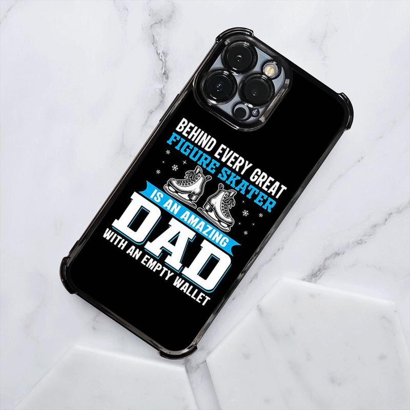 Phone Case: 1PC Behind Every Great Figure Skater Is An Amazing Dad with An Empty Wallet Electroplating Process Protective Cover with Reinforced Cushioning And Collision Prevention Suitable for iPhone 17 16 15 14 13 Pro Max Cover