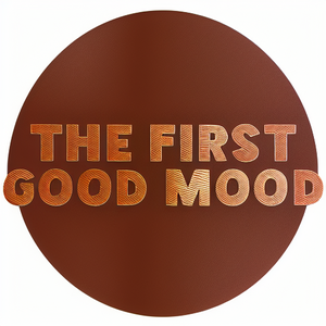 The first good mood