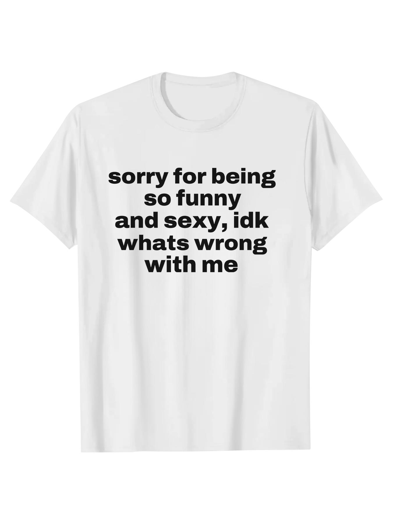 Sorry For Being So Funny And Sexy, Idk What's Wrong With Me Shirt, Fitted Casual Joke Tee, Funny Meme T-Shirt, Knit,Men's Solid Color Crewneck Tee for Gym & Casual
