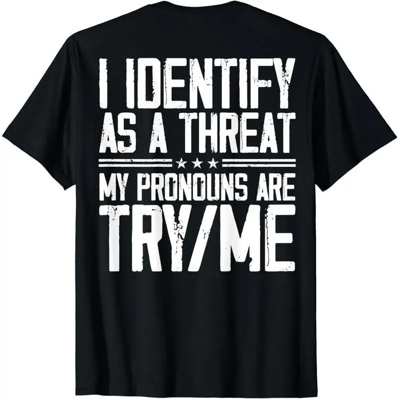 Women's Comfortable Classic Crew Cotton T-Shirt - Loose Round Neck, Regular Sleeves, Bold Back Graphic "I Identify As A Threat My Pronouns Are Try Me" Digital Print, Streetwear Fit Top, Sarcastic Unisex Casual T-Shirt (Consult Size Chart)